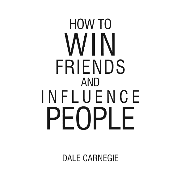 How to Win Friends and Influence People